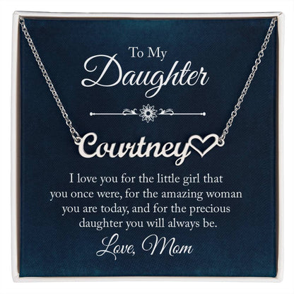 Mom to Daughter - I Love you for the little girl you are